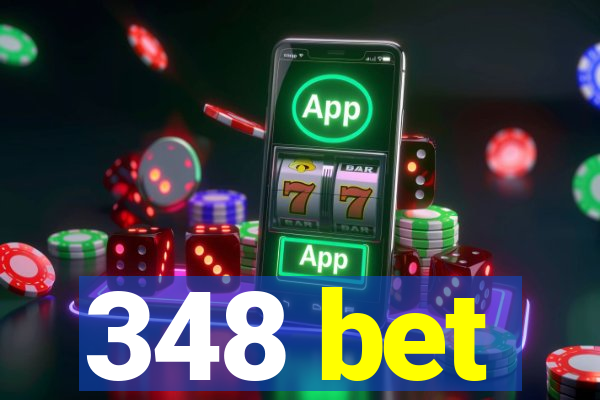348 bet